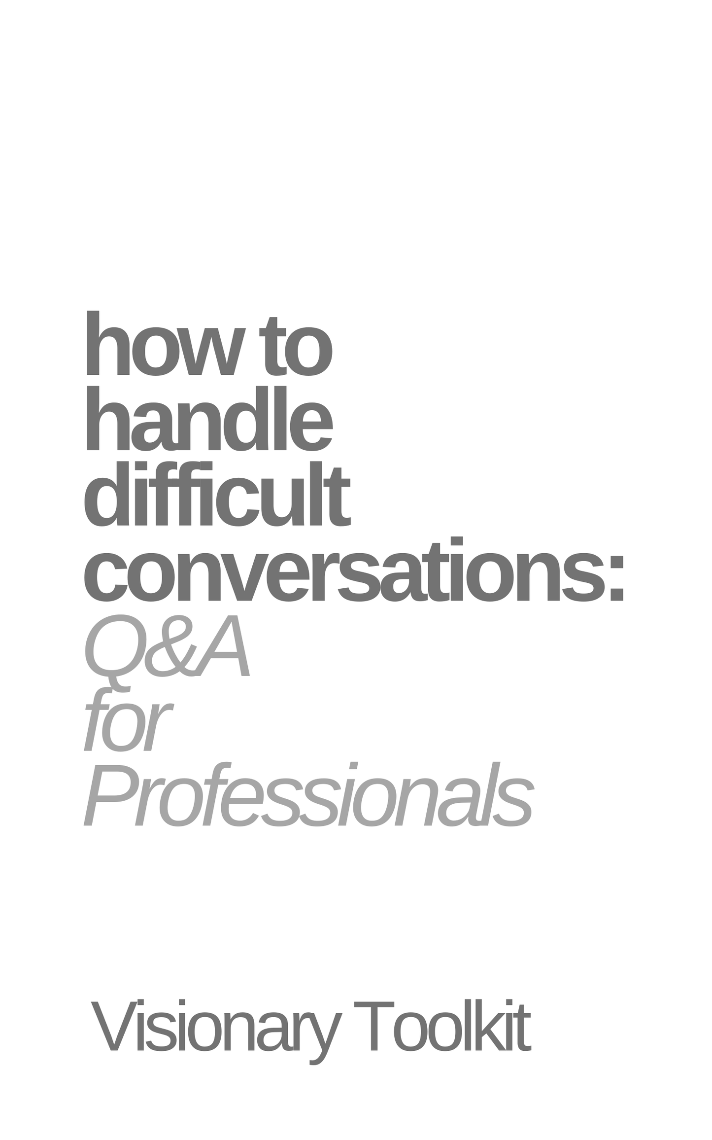How to Handle Difficult Conversations: Q & A for Professionals