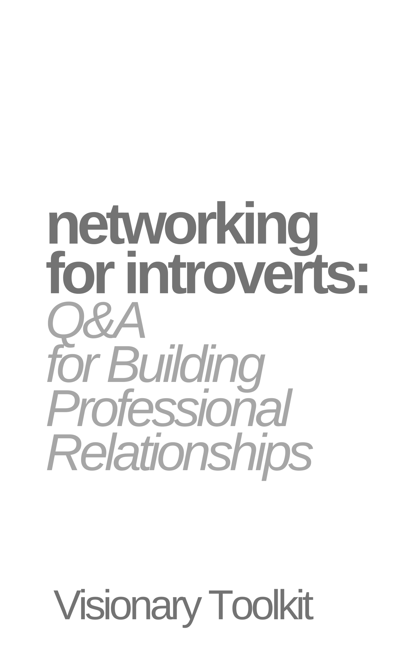 Networking for Introverts: Q&A for Building Professional Relationships