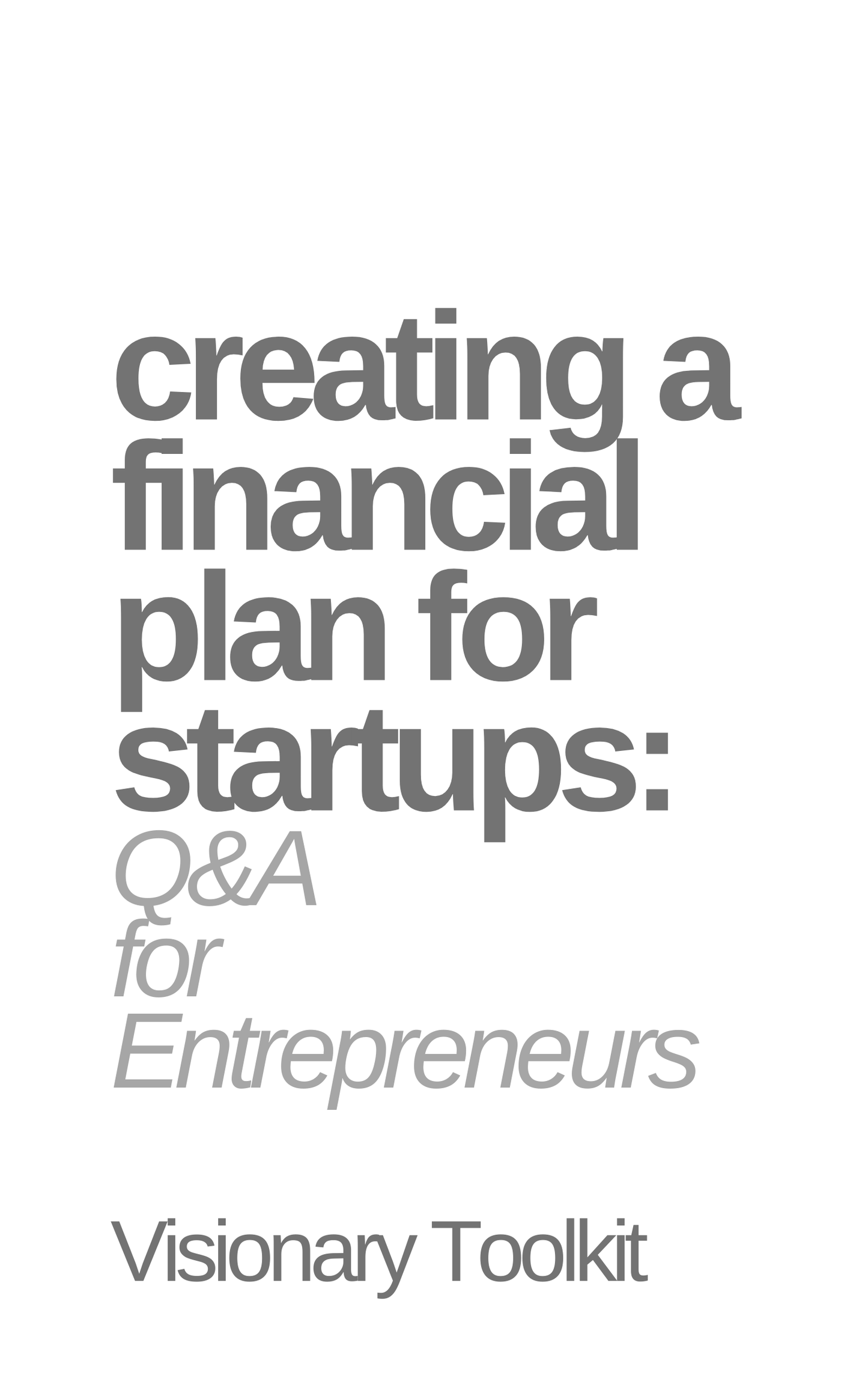 Creating a Financial Plan for Startups: Q&A for Entrepreneurs