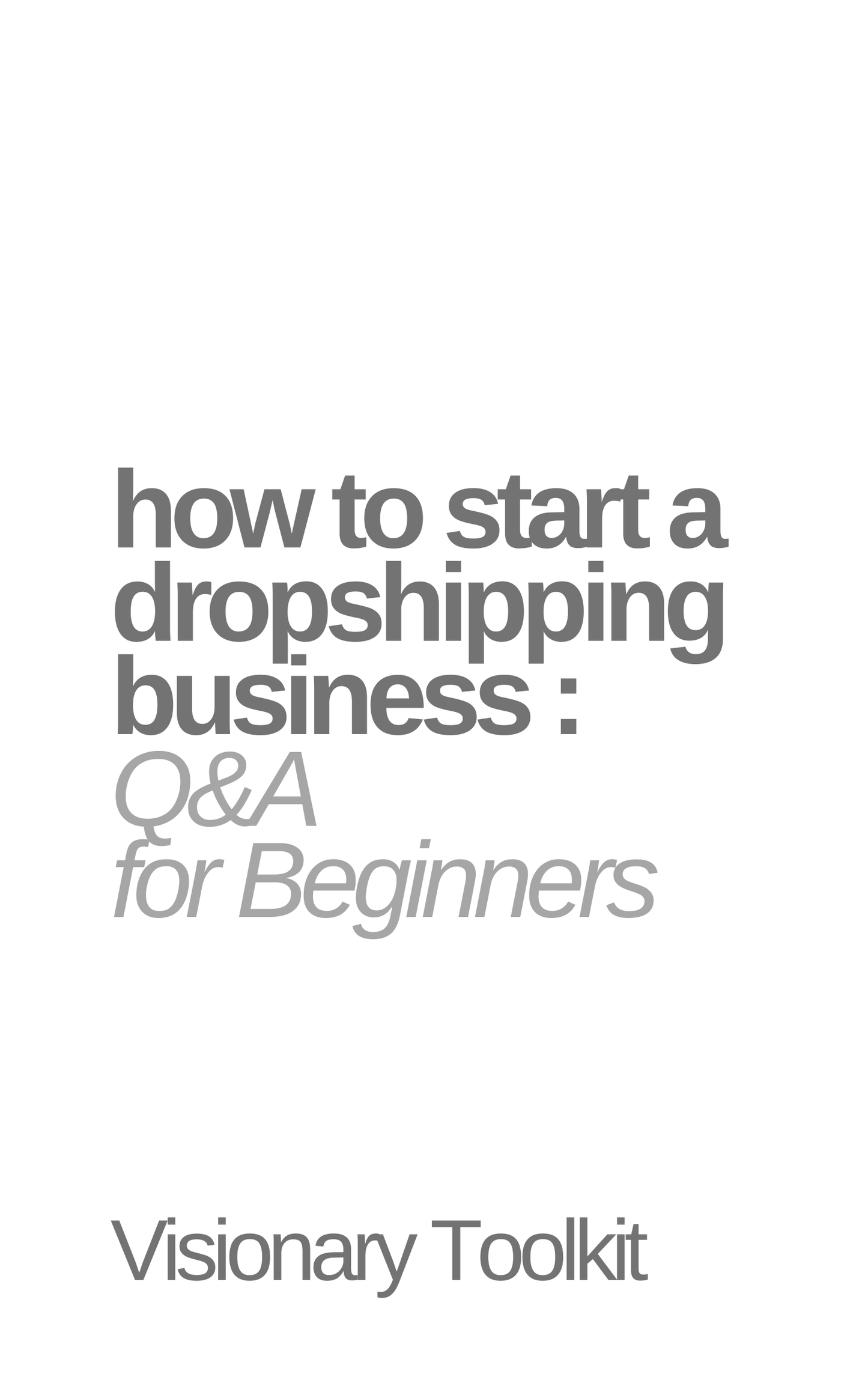 How to Start a Dropshipping Business: Q&A for Beginners