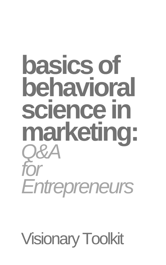 Basics of Behavioral Science in Marketing: Q&A for Entrepreneurs