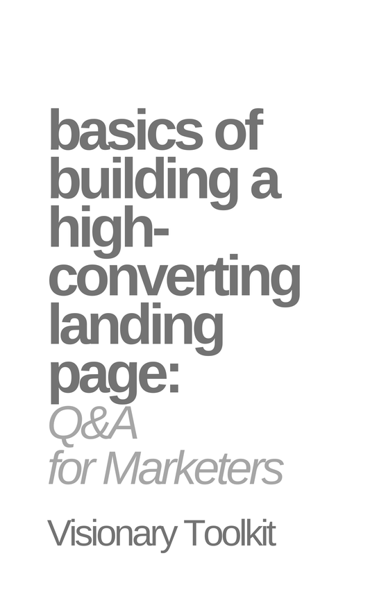 Basics of Building a High-Converting Landing Page: Q&A for Marketers