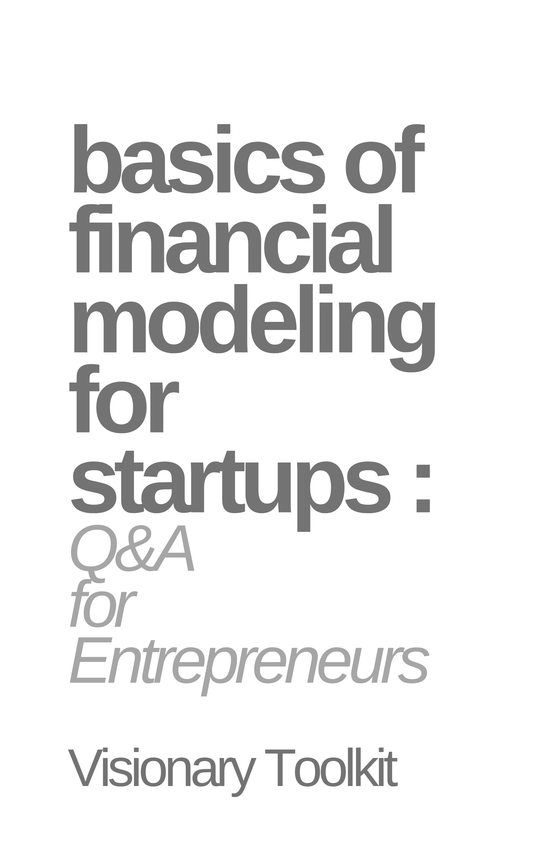 Basics of Financial Modeling for Startups: Q&A for Entrepreneurs