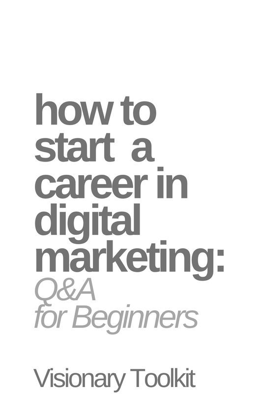 How to Start a Career in Digital Marketing: Q&A for Beginners