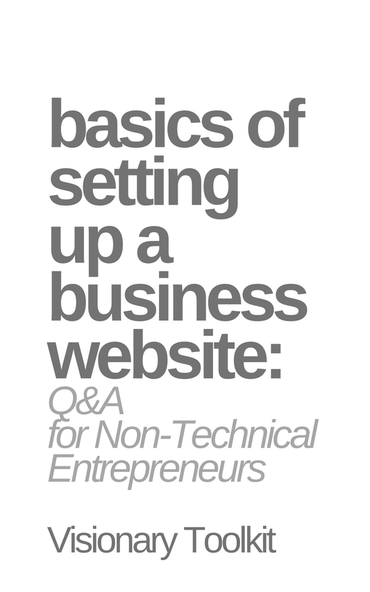 Basics of Setting Up a Business Website: Q&A for Non-Technical Entrepreneurs